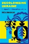 Uehling Greta Lynn - Decolonizing Ukraine