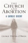 George Dennis O'Brien, O'Brien George Dennis - The Church and Abortion