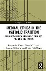 Annique K. Hogan, Edward M. Hogan, Margaret M. Hogan, Margaret M. (University of Portland Hogan, Matthew J.D. Hogan - Medical Ethics in the Catholic Tradition