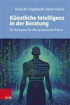 Emily M. Engelhardt, Stefan Kühne - Künstliche Intelligenz in der Beratung