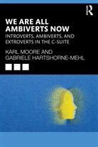 Gabriele Hartshorne-Mehl, Karl Moore, Karl Hartshorne-Mehl Moore, Moore Karl - We Are All Ambiverts Now