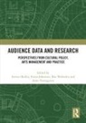 Steven Hadley, Johanson Katya, Anne Torreggiani, Walmsley Ben - Audience Data and Research