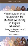 Vanita Naidoo - Green Space As a Foundation for Student Wellbeing in Higher Education