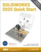 David C. Planchard - SOLIDWORKS 2025 Quick Start