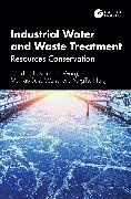 Lawrence K. (Lenox Institute of Water Techno Wang,  Hung Yung-Tse, Mu-Hao Sung Wang,  Wang Lawrence K. - Industrial Water and Waste Treatment - Resources Conservation