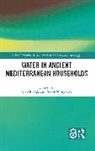 Bonnie Rick, Patrik Klingborg - Water in Ancient Mediterranean Households