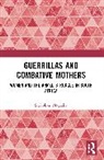 Siphokazi Magadla, Magadla Siphokazi - Guerrillas and Combative Mothers