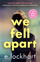 E Lockhart, E. Lockhart - We Fell Apart