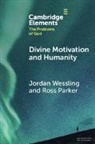 Ross Parker, Jordan Wessling, Jordan (Lindsey Wilson College) Parker Wessling - Divine Motivation and Humanity
