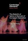 Lisa (Grand Valley State University) Feurzeig, Feurzeig Lisa - Rebirth of Satire in Revivals of European Operettas