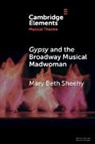 Mary Beth Sheehy - Gypsy and the Broadway Musical Madwoman