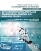 Ali Kashif Bashir, Balamurugan Balasamy, M. Karthiga, S. Sountharrajan - Applied Mathematical Modeling for Biomedical Robotics and Wearable Devices