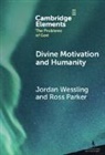 Ross Parker, Jordan Wessling, Jordan (Lindsey Wilson College) Parker Wessling - Divine Motivation and Humanity