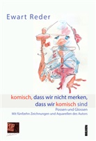 Ewart Reder, Ewart Pop Reder, Traian pop - komisch, dass wir nicht merken, dass wir komisch sind