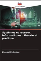 Zhanbai Uzdenbaev - Systèmes et réseaux informatiques : théorie et pratique