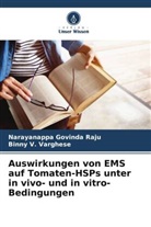 Narayanappa Govinda Raju, Binny V Varghese, Binny V. Varghese - Auswirkungen von EMS auf Tomaten-HSPs unter in vivo- und in vitro-Bedingungen