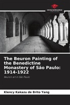Klency Kakazu de Brito Yang - The Beuron Painting of the Benedictine Monastery of São Paulo: 1914-1922