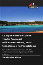 Sonekamble Vijaya - Le alghe come soluzione verde: Progressi nell'alimentazione, nella tecnologia e nell'ecosistema
