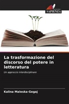 Kalina Maleska-Gegaj - La trasformazione del discorso del potere in letteratura