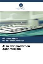 Dr Shabnam Dadkhah, Dr. Shabnam Dadkhah, Shabnam Dadkhah, Dr Omid Panahi, Omid Panahi - AI in der modernen Zahnmedizin