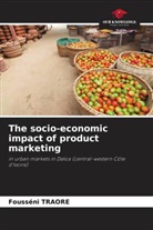 Fousséni TRAORE - The socio-economic impact of product marketing