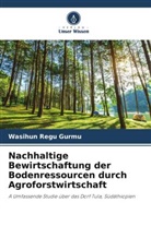 Wasihun Regu Gurmu - Nachhaltige Bewirtschaftung der Bodenressourcen durch Agroforstwirtschaft