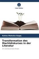 Kalina Maleska-Gegaj - Transformation des Machtdiskurses in der Literatur