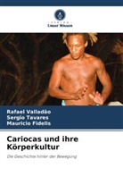 Mauricio Fidelis, Sergio Tavares, Rafael Valladão - Cariocas und ihre Körperkultur