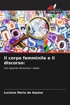 Luciana Maria de Aquino - Il corpo femminile e il discorso: