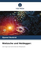 DJAMEL BENKRID - Nietzsche und Heidegger: