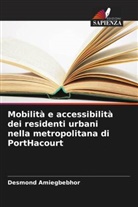 Desmond Amiegbebhor - Mobilità e accessibilità dei residenti urbani nella metropolitana di PortHacourt