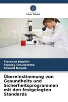 Florence Muchiri, Edwar Neyole, Edward Neyole, Stanley Omuterema - Übereinstimmung von Gesundheits und Sicherheitsprogrammen mit den festgelegten Standards