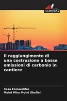 Reza Esmaeilifar, Mohd Wira Mohd  Shafiei, Mohd Wira Mohd Shafiei - Il raggiungimento di una costruzione a basse emissioni di carbonio in cantiere