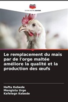 Haftu Kebede, Kefelegn Kebede, Mengistu Urge - Le remplacement du maïs par de l'orge maltée améliore la qualité et la production des oeufs