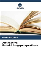 Lorik Papikyants - Alternative Entwicklungsperspektiven