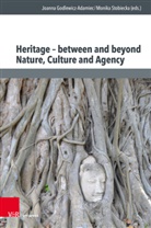 Joanna Godlewicz-Adamiec, Monika Stobiecka - Heritage - Between and Beyond Nature, Culture and Agency