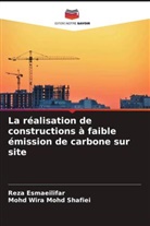 Reza Esmaeilifar, Mohd Wira Mohd  Shafiei, Mohd Wira Mohd Shafiei - La réalisation de constructions à faible émission de carbone sur site