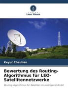 Keyur Chauhan - Bewertung des Routing-Algorithmus für LEO-Satellitennetzwerke