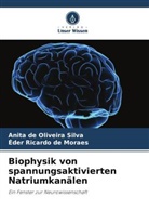 Éder Ricardo de Moraes, Anita de Oliveira Silva - Biophysik von spannungsaktivierten Natriumkanälen
