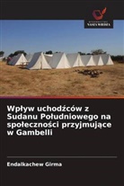Endalkachew Girma - Wplyw uchodzców z Sudanu Poludniowego na spolecznosci przyjmujace w Gambelli