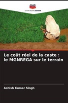Ashish Kumar Singh - Le coût réel de la caste : le MGNREGA sur le terrain