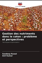 Anil Kumar, Sandeep Rawal - Gestion des nutriments dans le coton : problème et perspectives