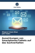Shajarul Islam Khan, Juhi Yadav - Auswirkungen von Smartphones/Tablets auf das Suchverhalten