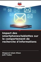 Shajarul Islam Khan, Juhi Yadav - Impact des smartphones/tablettes sur le comportement de recherche d'informations