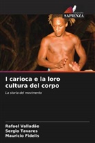 Mauricio Fidelis, Sergio Tavares, Rafael Valladão - I carioca e la loro cultura del corpo