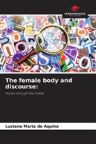 Luciana Maria de Aquino - The female body and discourse: