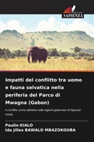 Ida Jilles BAWALO MBAZOKOUBA, Paulin Kialo - Impatti del conflitto tra uomo e fauna selvatica nella periferia del Parco di Mwagna (Gabon)