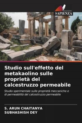 S. Arun Chaitanya, Subhashish Dey - Studio sull'effetto del metakaolino sulle proprietà del calcestruzzo permeabile Studio sperimentale sulle proprietà meccaniche e di permeabilità del calcestruzzo permeabile