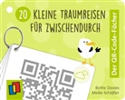 Birthe Davies, Maike Schößler - 20 kleine Traumreisen für zwischendurch