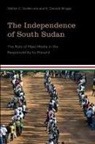 E Donald Briggs, E. Donald Briggs, Walter C Soderlund, Walter C. Soderlund - The Independence of South Sudan